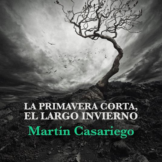 La primavera corta, el largo invierno