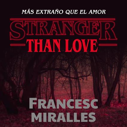 Stranger than love. Más extraño que el amor