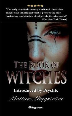 The Book of Witches: BRAND NEW! Introduced by Psychic Mattias Langstroem - Oliver Madox Hueffer - cover