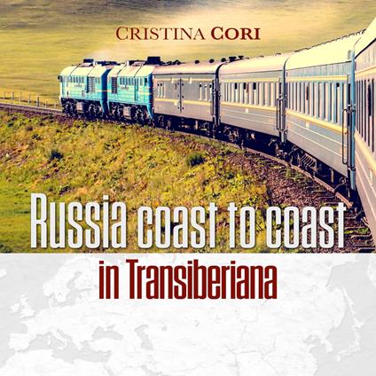 Russia coast to coast in Transiberiana