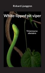 White-lipped pit viper: Trimeresurus albolabris