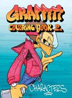 Graffiti Coloring Book 2: Characters