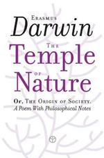 The Temple of Nature: Or, The Origin of Society. A Poem With Philosophical Notes