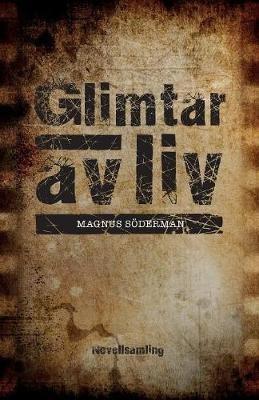 Glimtar av liv - Magnus Soderman - cover