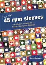 The UK 45 Rpm Sleeves: A Collector's Guide To 7' Record Company Sleeves