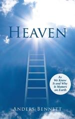 Heaven: As We Know It and Why It Matters on Earth