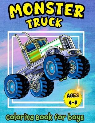 Monster Truck Coloring Book for Boys Ages 4-8: A Coloring Book for Boys Ages 4-8 Filled With Over Big 60 Pages of Monster Trucks for kids - Tobba - cover