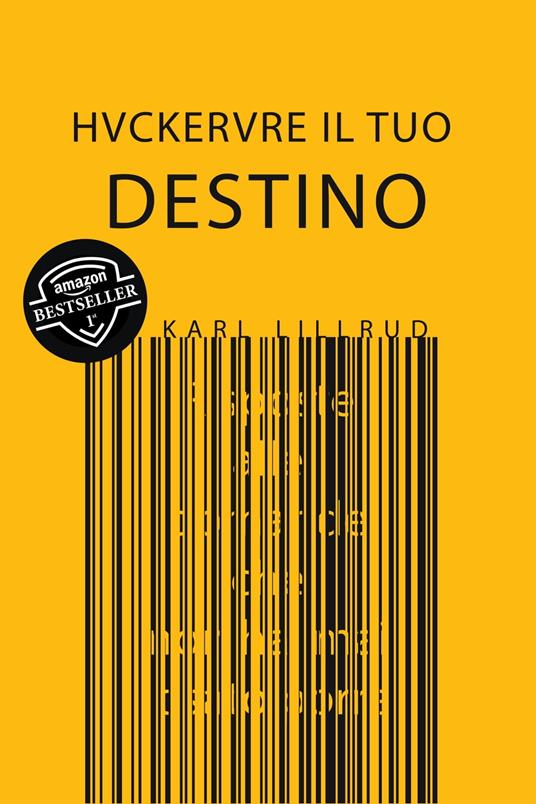 HACKERARE IL TUO DESTINO - Karl Lillrud - ebook