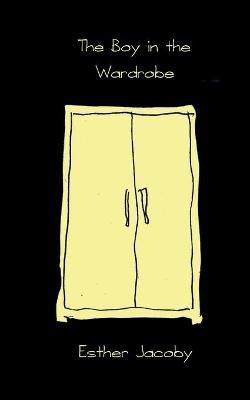 The Boy in the Wardrobe - Esther Jacoby - cover
