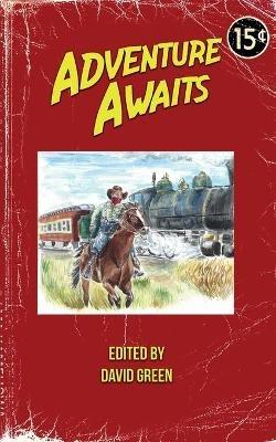 Adventure Awaits: Volume 1 - Charlotte Langtree,C Marry Hultman,Gordon Linzner - cover