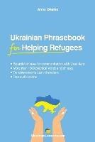 Ukrainian Phrasebook for Helping Refugees: Essential phrases for communication with Ukrainians with transliteration and audio