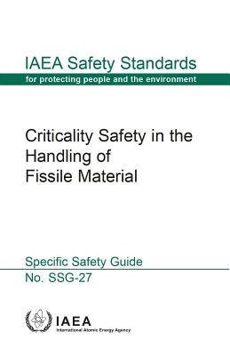 Criticality safety in the handling of fissile material: specific safety guide - International Atomic Energy Agency - cover