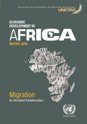 Economic development in Africa report 2018: migration and structural transformation - United Nations Conference on Trade and Development - cover