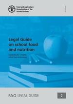 Legal guide on school food and nutrition: legislating for a healthy school food environment