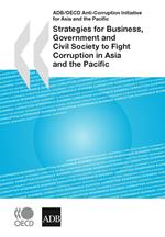 Strategies for Business, Government and Civil Society to Fight Corruption in Asia and the Pacific