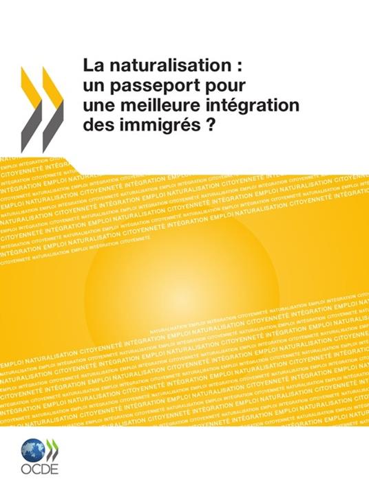 La naturalisation: un passeport pour une meilleure intégration des immigrés ?