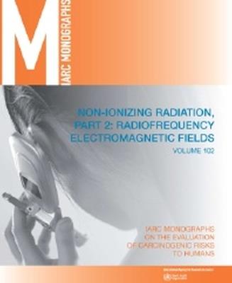 Non-ionizing radiation: Part 2, Radiofrequency electromagnetic fields - IARC Working Group on the Evaluation of the Carcinogenic Risk of Chemicals to Humans - cover