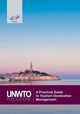 A Practical Guide to Tourism Destination Management - World Tourism Organization - cover