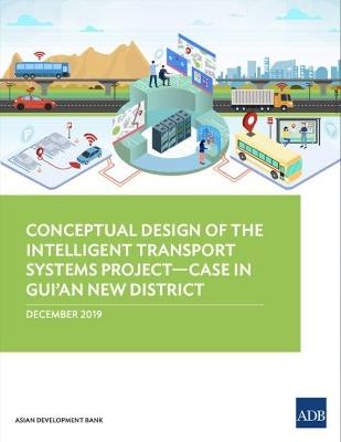 Conceptual Design of the Intelligent Transport Systems Project—Case in Gui’an New District - Asian Development Bank - cover