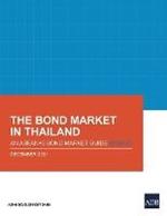 The Bond Market in Thailand: An ASEAN+3 Bond Market Guide Update