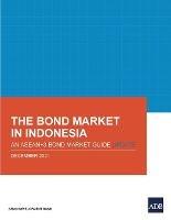 The Bond Market in Indonesia: An ASEAN+3 Bond Market Guide Update - Asian Development Bank - cover