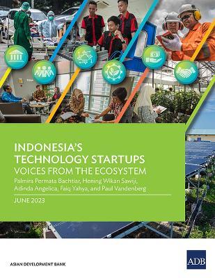 Indonesia's Technology Startups: Voices from the Ecosystem - Palmira Permata Bachtiar,Hening Wikan Sawiji,Adinda Angelica - cover