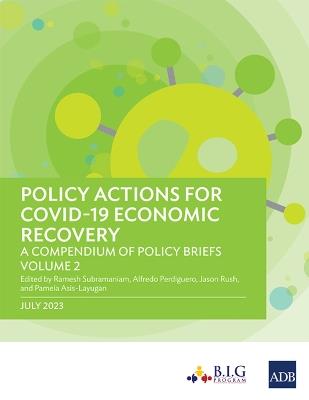 Policy Actions for COVID-19 Economic Recovery: A Compendium of Policy Briefs, Volume 2 - cover