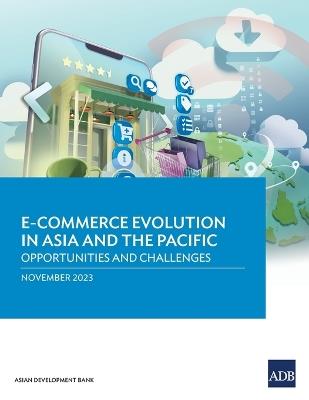 E-commerce Evolution in Asia and the Pacific: Opportunities and Challenges - Asian Development Bank - cover