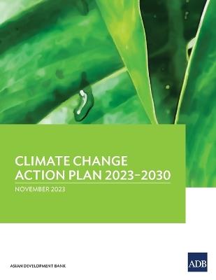 Climate Change Action Plan, 2023-2030 - Asian Development Bank - cover