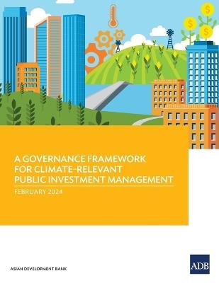 A Governance Framework for Climate-Relevant Public Investment Management - Asian Development Bank - cover