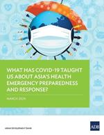 What Has COVID-19 Taught Us About Asia's Health Emergency Preparedness and Response?