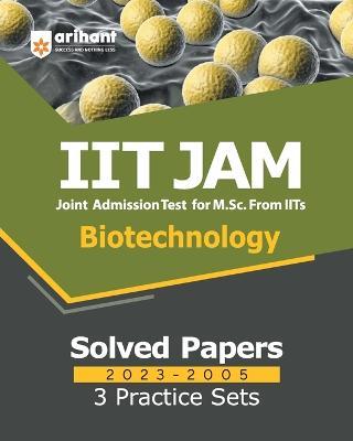 IIT JAM Biotechnology Solved Papers (2023-2005) and 3 Practice Sets - Sanubia - cover