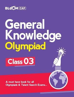 Bloom Cap General Knowledge Olympiad Class 3 - Deepak Sharma - cover