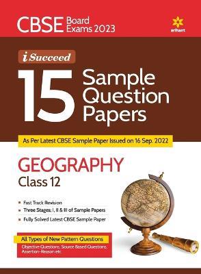 CBSE Board Exam 2023 I-Succeed 15 Sample Papers GEOGRAPHY Class 12th - Janbaaz Khan - cover