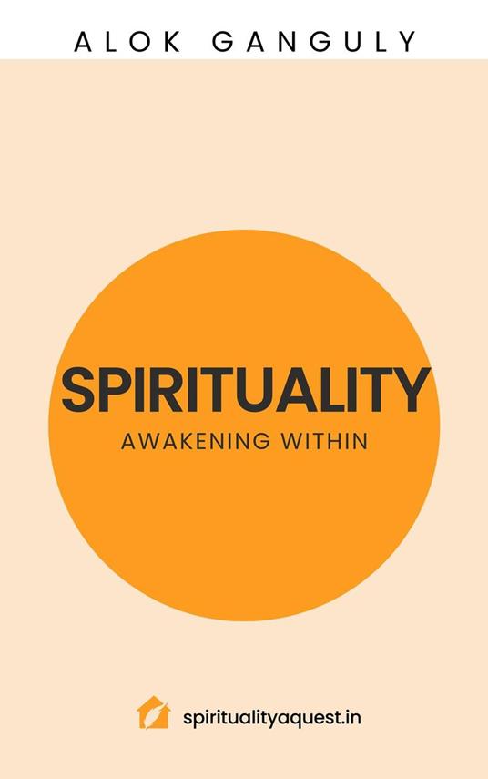 Spirituality-Awakening Within - Alok Ganguly - ebook