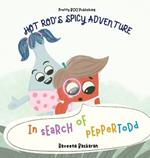 Hot Rod's Spicy Adventure - In Search of Pepper Todd: A Funny Picture Book Series of Veggie Adventures