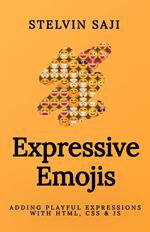 Expressive Emojis: Adding Playful Expressions with HTML, CSS & JS