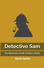 Detective Sam: The Mysterious Death of Selena Martin