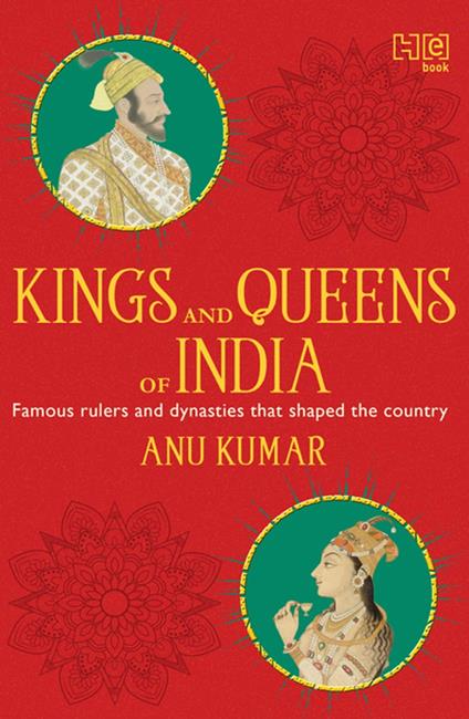 Kings and Queens of India - Anu Kumar - ebook