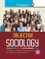 Objective Sociology: A Collection of Highly useful Questions for Competitive Exams