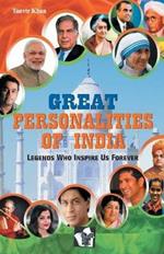 Great Personalaties of India: Legends Who Inspire Us Forever
