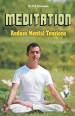 Meditation - Reduce Mental Tensions: Why Not Live in Peace