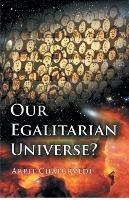 Our Egalitarian Universe?