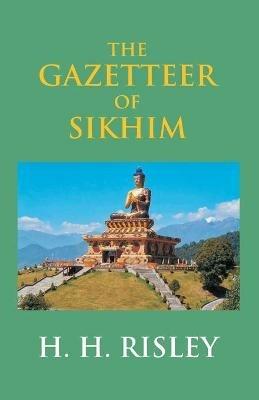 The Gazetteer Of Sikhim - H H Risley - cover