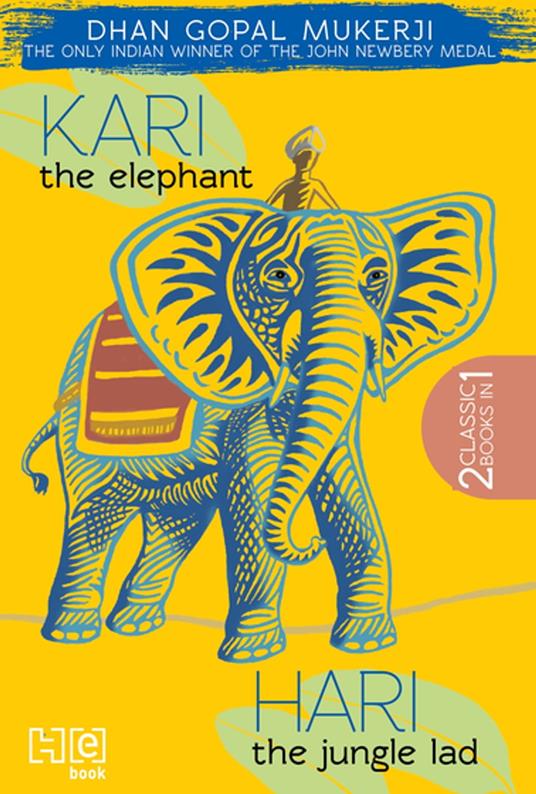Kari the Elephant & Hari the Jungle Lad - Dhan Gopal Mukerji - ebook