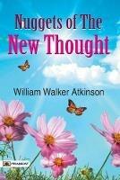 Nuggets of The New Thought - William Atkinson Walker - cover