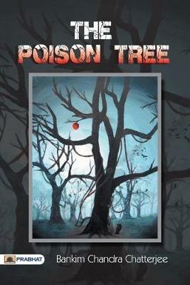 The Poison Tree A TALE OF HINDU LIFE IN BENGAL - Bankim Chatterjee Chandra - cover