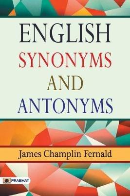 English Synonyms and Antonyms - James Fernald Champlin - cover
