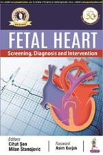 Fetal Heart: Screening, Diagnosis & Intervention