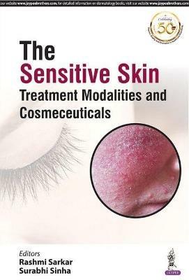The Sensitive Skin: Treatment Modalities and Cosmeceuticals - Rashmi Sarkar,Surabhi Sinha - cover
